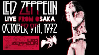 Led Zeppelin - Live in Osaka, Japan (Oct. 9th, 1972) - UPGRADE/MOST COMPLETE