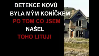 CREEPYPASTA: DETEKCE KOVŮ BYLA MÝM KONÍČKEM, PO TOM, CO JSEM NAŠEL, TOHO LITUJI (CZ, SK)