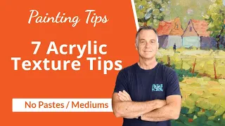 7 Essential Acrylic Texture Tips: Mastering Brushwork for Vibrant Landscapes