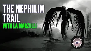 EP: 20 The Nephilim Trail with L.A. Marzulli - Blurry Creatures