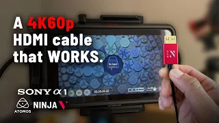 FINALLY! 4K60p HDMI cables that work with my Ninja V+ & ProRes RAW HQ