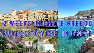 2 Weeks in Crete Greece! Places To Visit in Crete