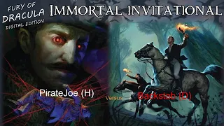 Fury of Dracula - Immortal Invitational - PirateJoe (H) v. Backstab (D) w/ Special Guest Rossco!