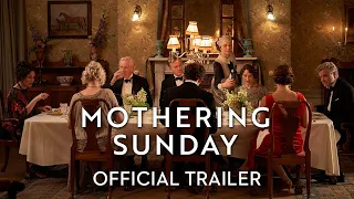 Mothering Sunday - Official Trailer - Watch at Home Now