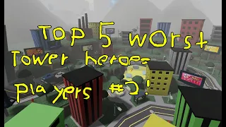 Top 5 Worst Tower Heroes Players #2!