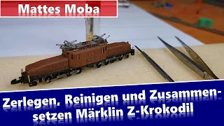 Zerlegen, Reinigen und Zusammensetzen #Märklin Z #SBB #Krokodil Ce 6/8 (8852, 8856)