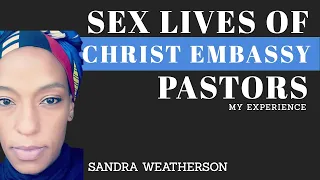 SEX LIVES OF CHRIST EMBASSY PASTORS
