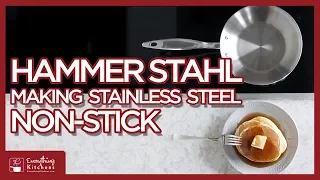 Make Stainless Steel Non-Stick with Hammer Stahl - Season Stainless Steel