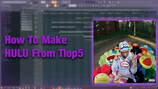 How To Remake HULU From Tlop5 [ FREE FLP 🙵 PRESETS ]