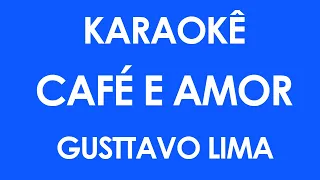 Karaokê Café e Amor - Gusttavo Lima (Playback)