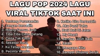 LAGU POP 2024 LAGU VIRAL TIKTOK SAAT INI BY NANAK ROMANSA