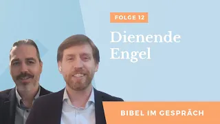 Dienende Engel - Bibel im Gespräch #12