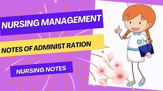 Nursing management|| Notes on Administration|| nursing notes|| Nursing notes 360°||