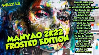 BEST MANYAO MIX 2022 FROSTED EDITION (HIGH QUALITY) - MIX BY DJWILLYL3