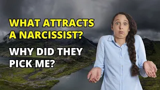 🔴What Attracts A Narcissist? Why Did They Pick Me? (Because You're Special?) | Narcissism | NPD