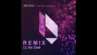 Arcadia feat. Luke Coulson - I Feel (Remix An Deé)