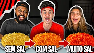 SEM SAL, COM SAL E COM MUITO SAL!