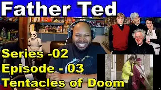 Father Ted Season 2, Episode 3-Tentacles of Doom Reaction