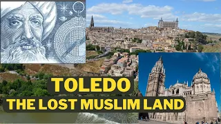 TOLEDO, The Lost Muslim Land