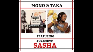 MONO &TAKA MUKUNDU Feat AMADHUVE SASHA(Guest series 12)