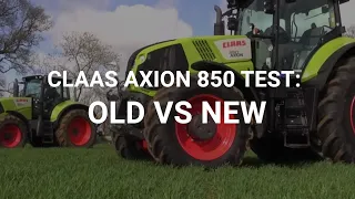 Claas Axion 850 test: Old v new