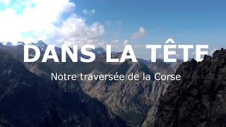 DANS LA TÊTE - GR20 : Notre traversée de la Corse