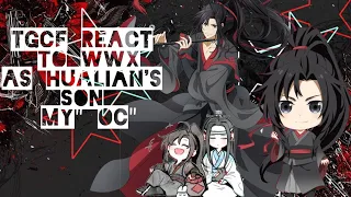 tgcf react to WWX as hualian's son 1/?