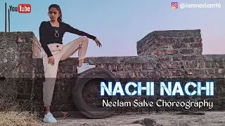 NACHI NACHI-NEELAM SALVE CHOREOGRAPHY | Street Dancer 3D | HIPHOP | BOLLYWOOD