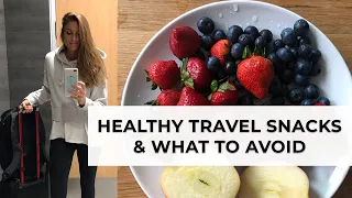 How to Eat Healthy On The Go | TRAVEL SNACK GUIDE