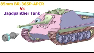 85 mm BR-365P APCR VS Jagdpanther Tank Armor # Armor Piercing Simulation