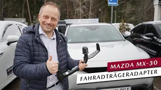 Mazda MX-30 + MX-30 R-EV Fahrradträgeradapter | Auspacken & Einbauen | Test + viele Tipps & Tricks