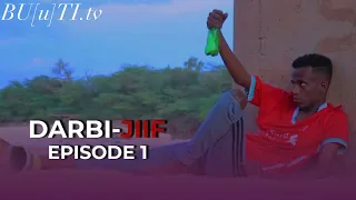 DARBI JIIF - Episode 1