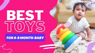 Best Baby Toys For 6 -9 Months | 6-9 Month Baby Must Haves Toys | Developmental Toys for Babies