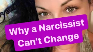 Why a Narcissist Can’t Change | #narcissism #narcissists