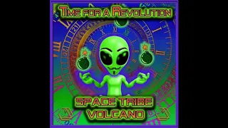Space Tribe & Volcano -  Time for a Revolution