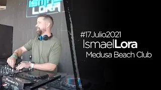 Ismael Lora @t Medusa Beach Club (17-7-2021)