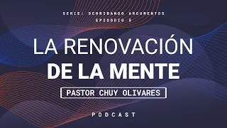 Chuy Olivares - La renovación de la mente