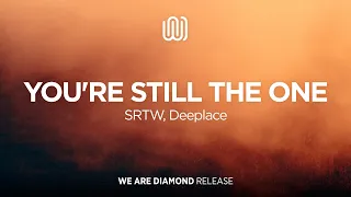 SRTW, Deeplace - You're Still the One