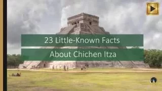 23 Little Known Facts About Chichen Itza