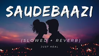 Main Kabhi Bhoolunga Na Tujhe (Slowed + Reverb) | Saudebaazi Encore | Javed Ali | Akrosh | Just Heal