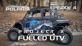 Destination Polaris: "Project X: Fueled UTV" Ep. 4