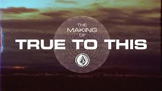 Volcom - The Making of 'True To This' - Episode 1: '20 year itch'