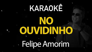 No Ouvidinho - Felipe Amorim (Karaokê Version)