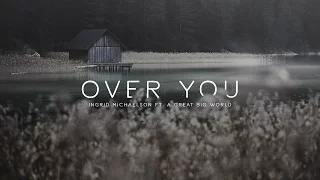 Lyrics + Vietsub || Over You || Ingrid Michaelson ft. A Great Big World