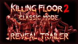 Killing Floor 2: Classic Mode Remastered | Reveal Trailer