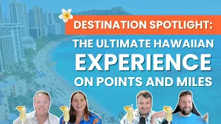 Ep 14: Destination Spotlight: The Ultimate Hawaiian Experience on Points and Miles