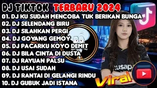 DJ TIKTOK TERBARU 2024 🎧 DJ KU SUDAH MENCOBA TUK BERIKAN BUNGA | DJ SELENDANG BIRU | DJ FULL ALBUM 🎵