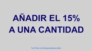 Cómo sumar el 15 por ciento a una cantidad - Añadir porcentajes