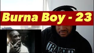 AMERICAN REACTS TO Burna Boy - 23 [Official Music Video]