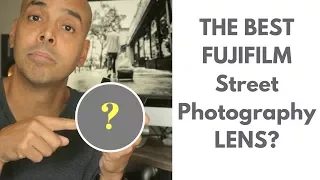 What is the best Fuji Lens for Street Photography?